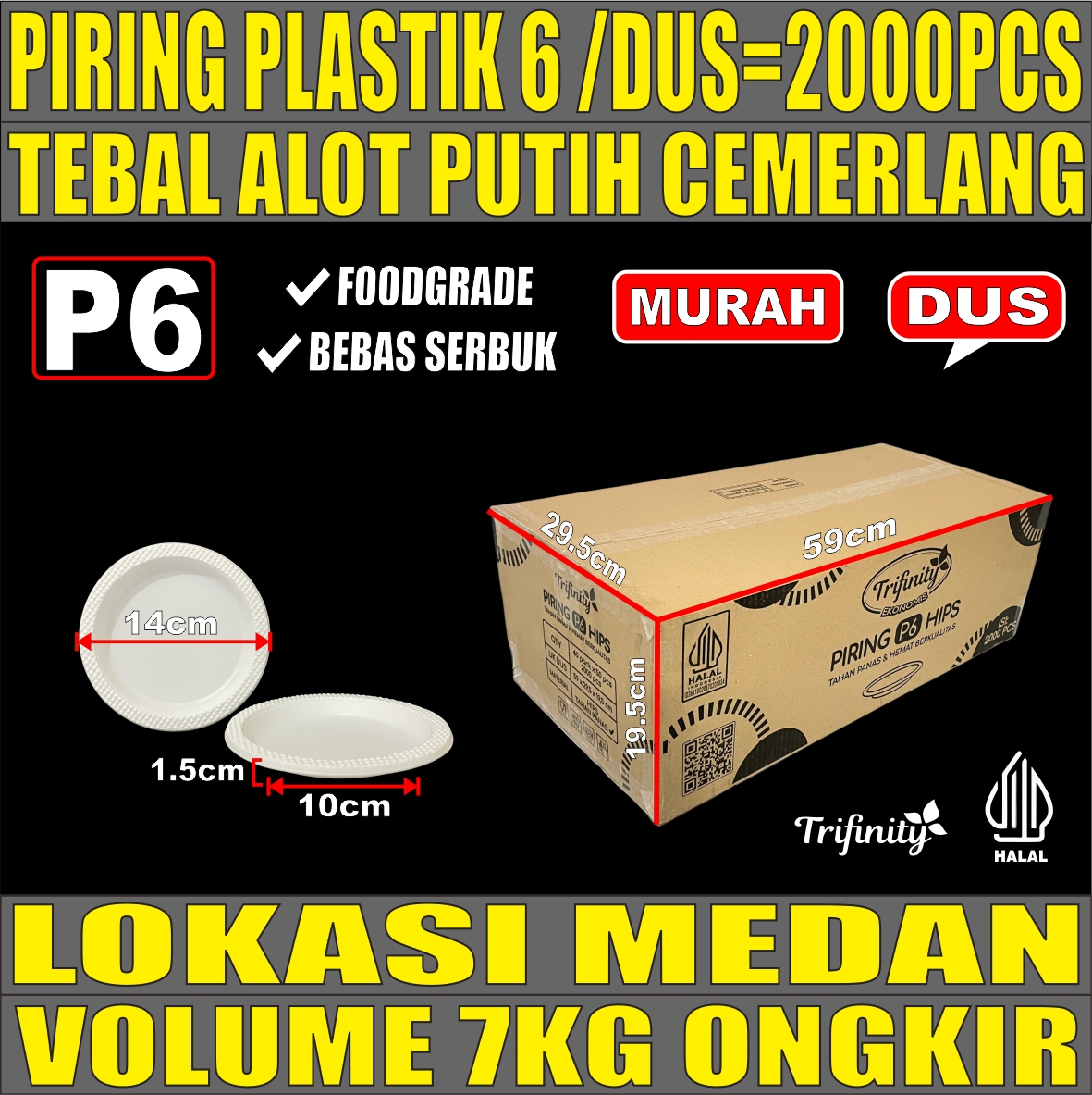 Piring P6 TRIFINITY Dus 2000pcs Uk 6 Kecil S Tebal